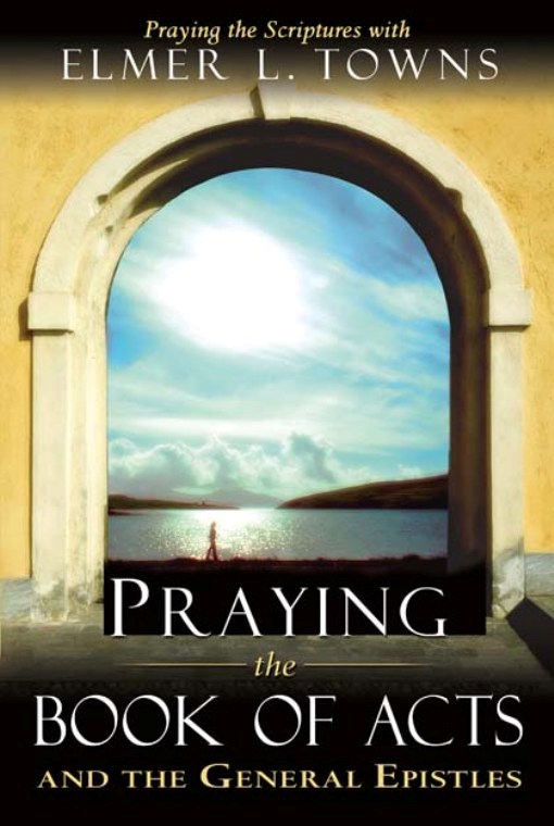 Title details for Praying the Book of Acts by Elmer L. Towns - Available